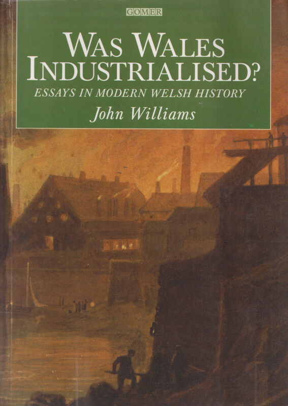 A picture of 'Was Wales Industrialised?' 
                              by John Williams